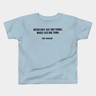 Ron Swanson Quote Kids T-Shirt